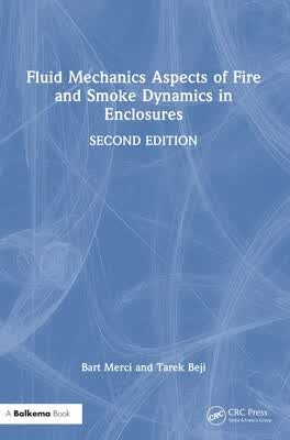 预订 Fluid Mechanics Aspects of Fire and Smoke Dynamics in Enclosures