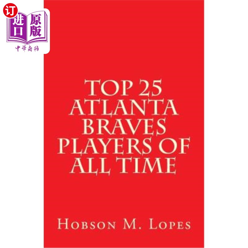 【中商海外直订】top 25 atlanta braves players of all time