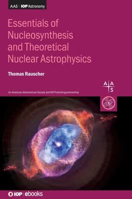 预订 Essentials of Nucleosynthesis and Theoretical Nuclear Astrophysics