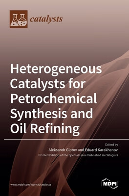 预订 Heterogeneous Catalysts for Petrochemical Synthesis and Oil Refining