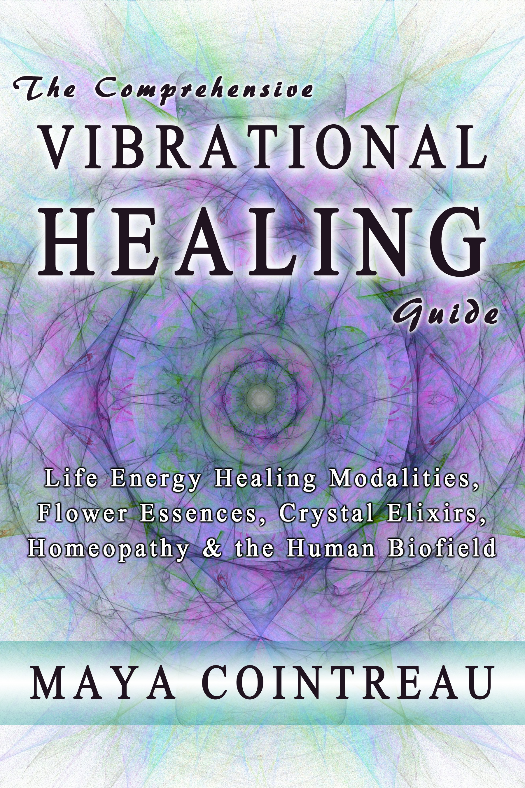 the comprehensive vibrational healing guide - life energy