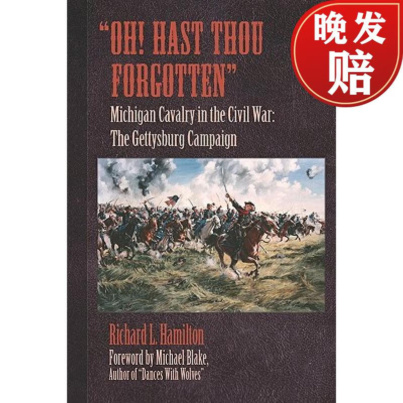 hast thou forgotten": michigan cavalry in the civil war: the