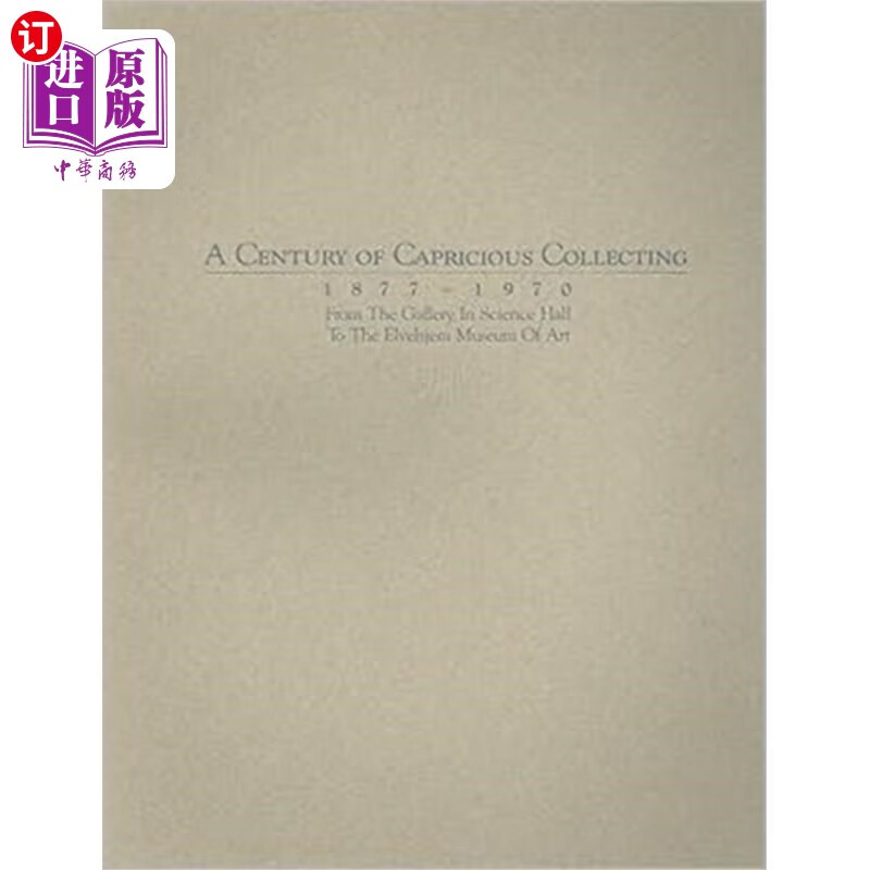 海外直订century of capricious collecting, 1877-1970 任性收藏世纪