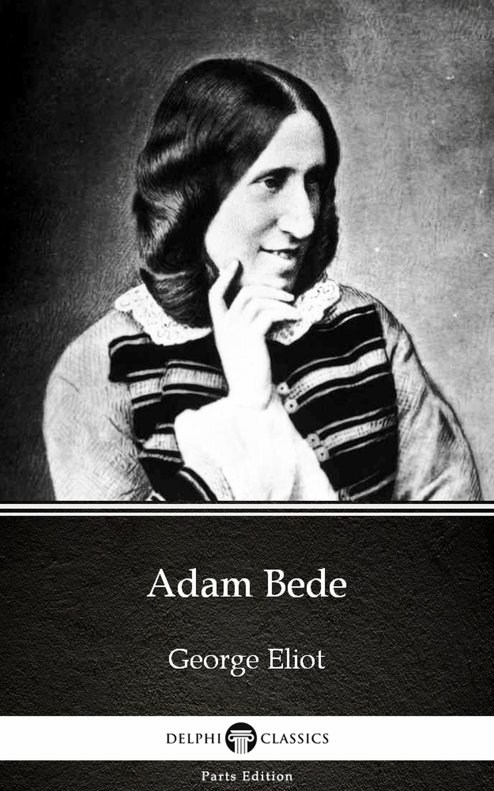 adam bede by george eliot - delphi classics (illustrated)