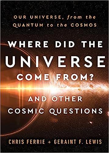 and other cosmic questions: our universe, from the quantum to t