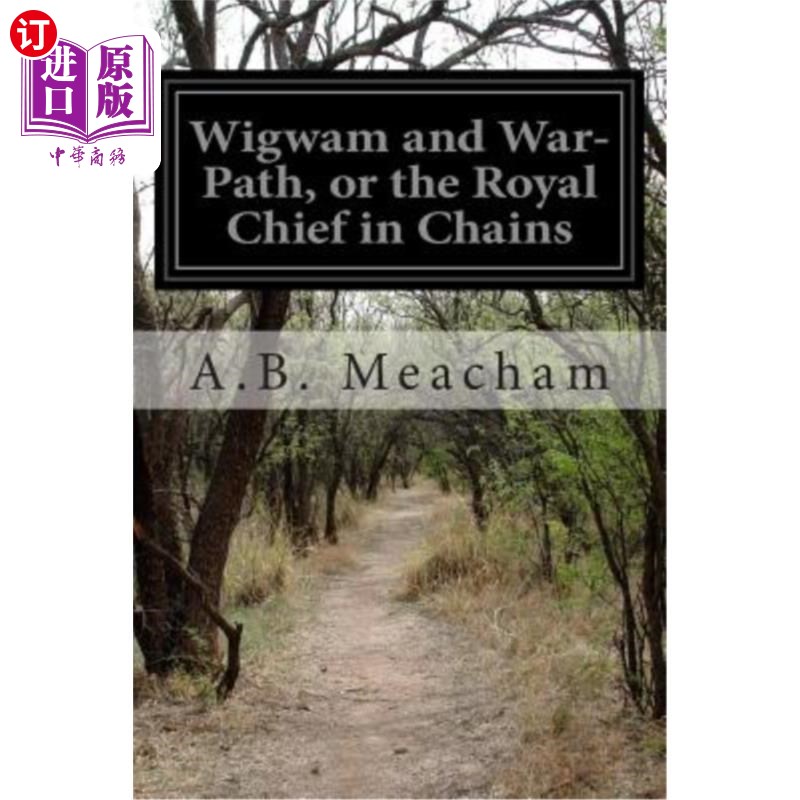 【中商海外直订】wigwam and war-path, or the royal chief.