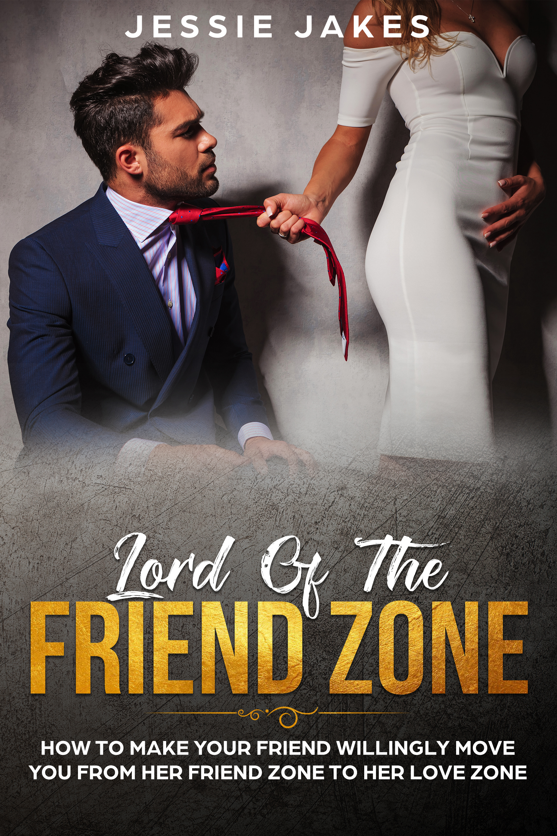lord of the friend zone: how to make your friend willingly move