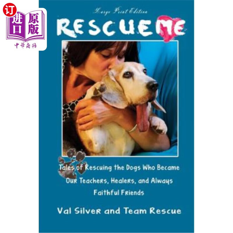 海外直订rescue me: tales of rescuing the dogs who became our
