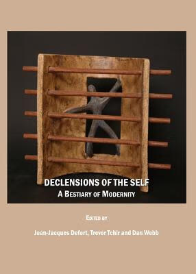预订 declensions of the self: a bestiary of modernity