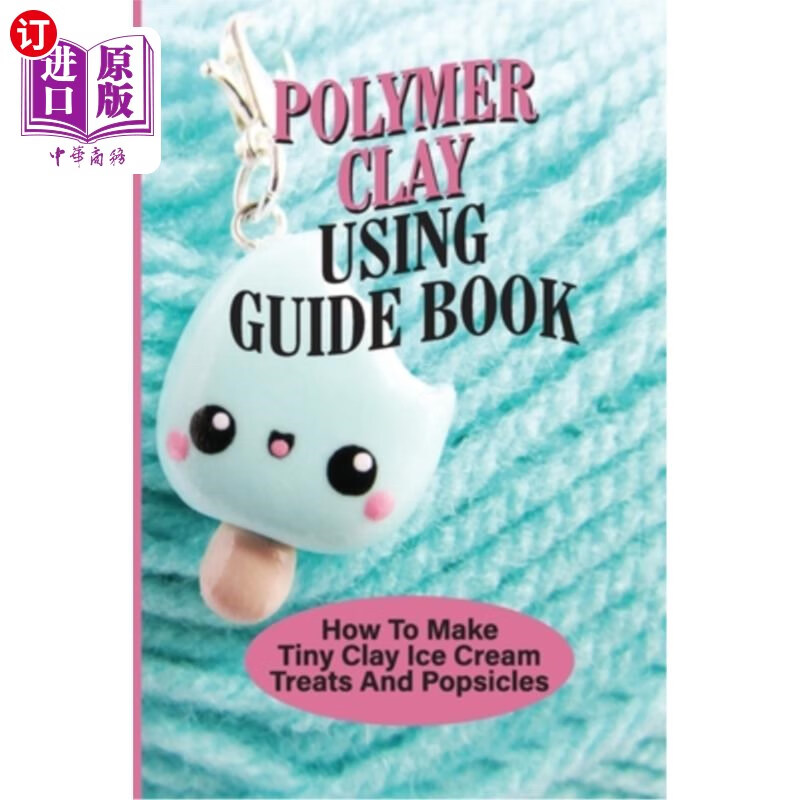 海外直订polymer clay using guide book: how to make tiny clay ice