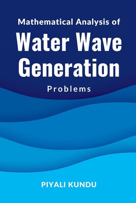预订 Mathematical Analysis of Water Wave Generation Problems