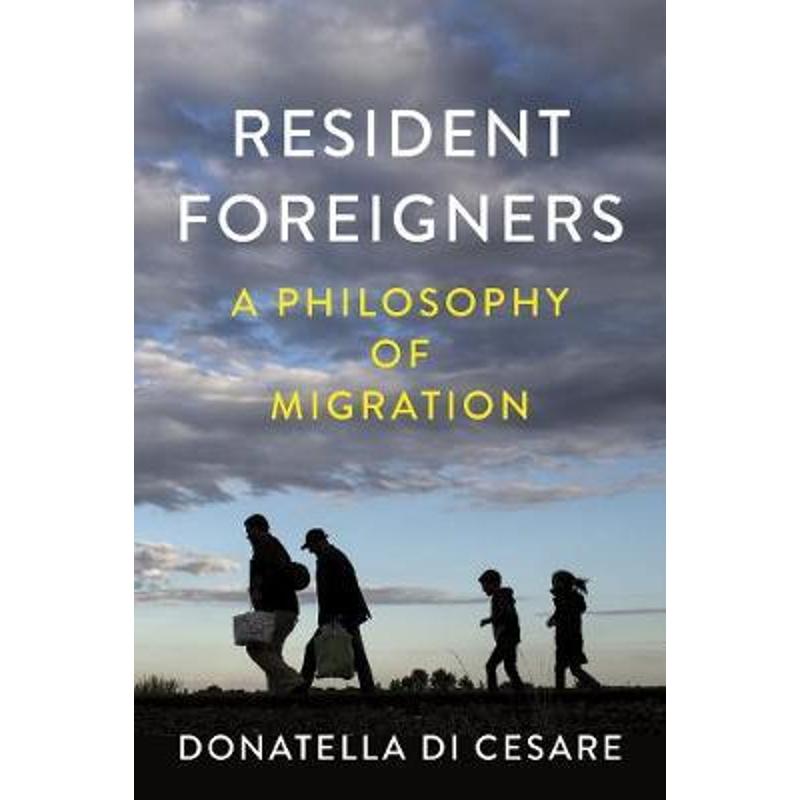 预订resident foreigners:a philosophy of migration
