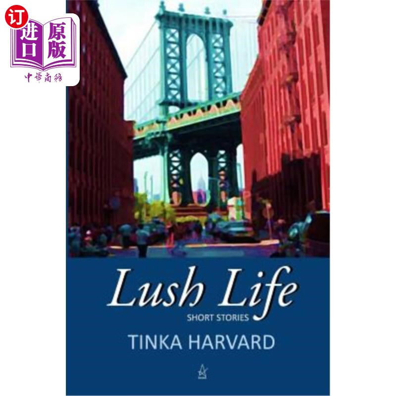 海外直订lush life: short stories 郁郁葱葱的生活:短篇小说