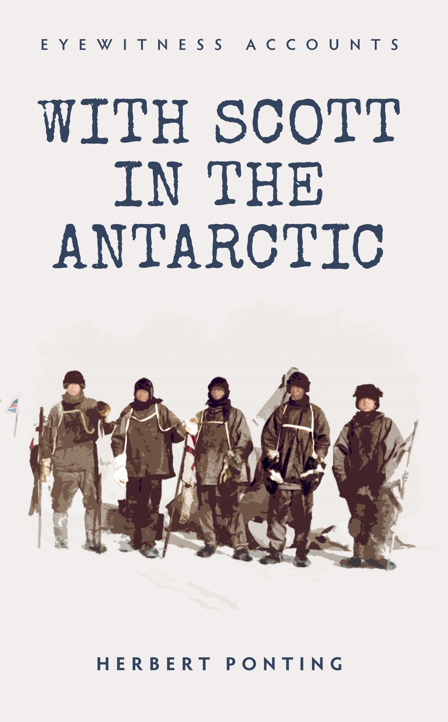 eyewitness accounts with scott in the antarctic