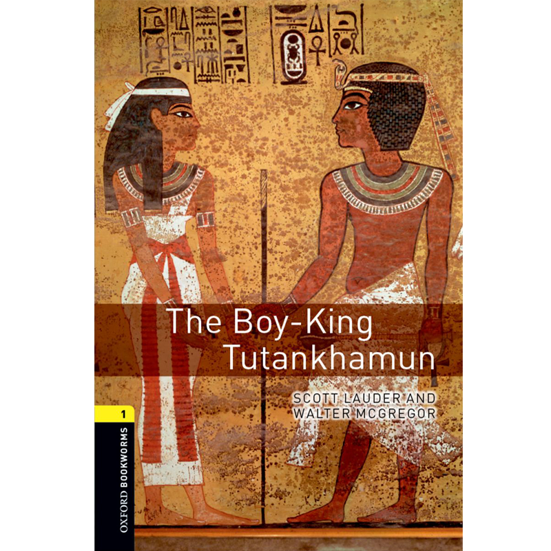 Oxford Bookworms Library: Level 1: The Boy-King Tutankhamun