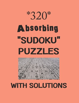 预订 320 absorbing "sudoku" puzzles with solutions: have a blast
