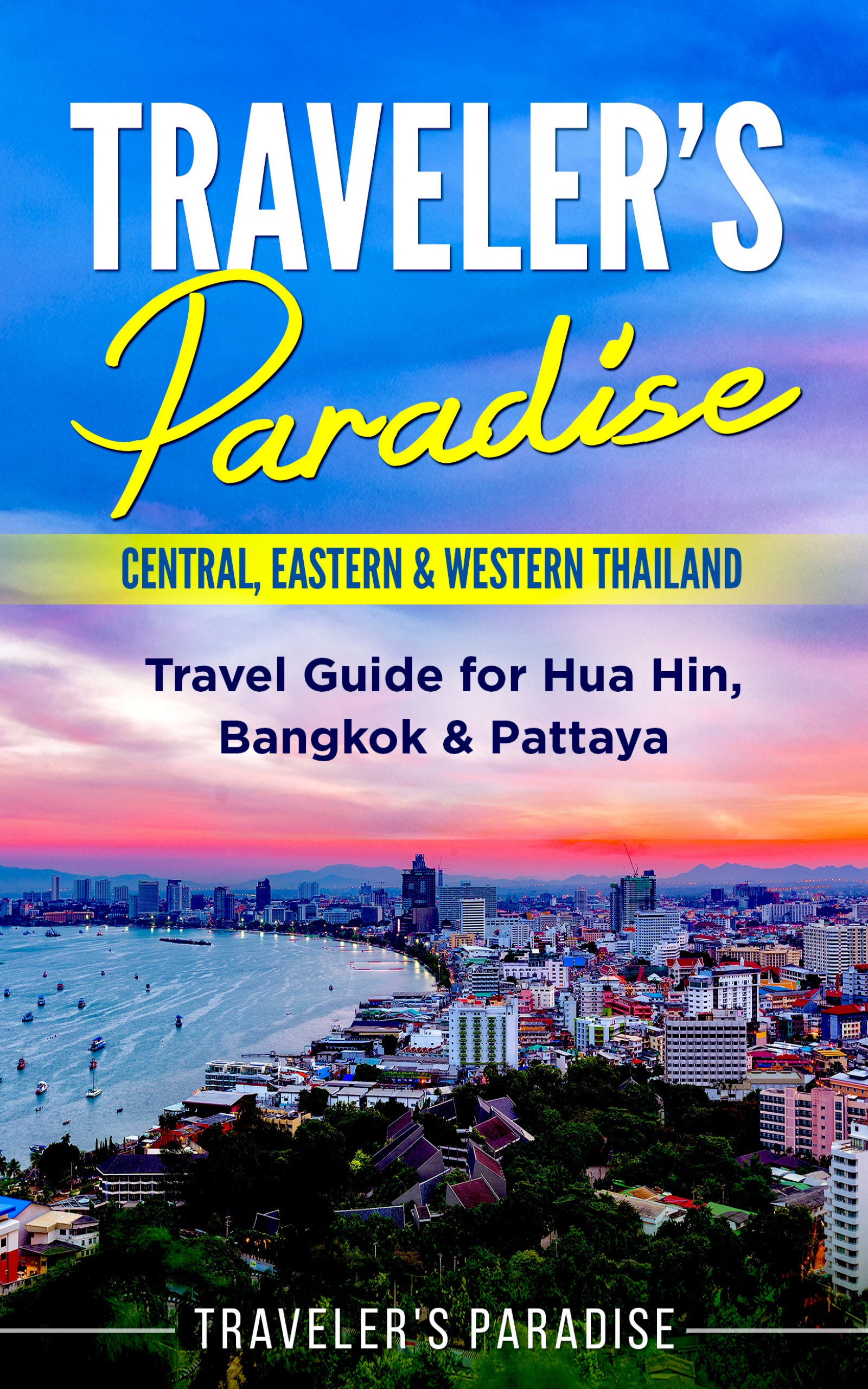travelers paradise - central, eastern & western thailand