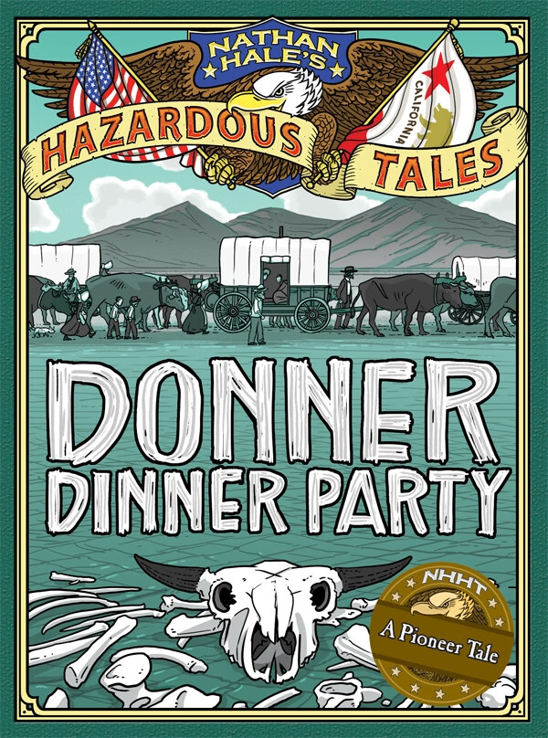 donner dinner party (nathan hales hazardous tales #3)