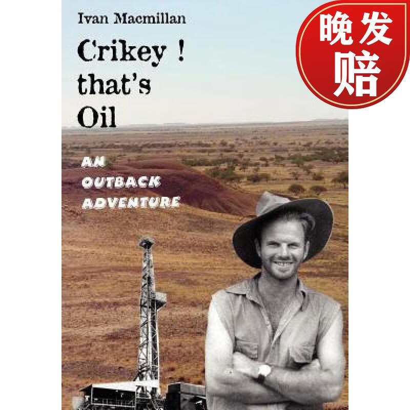 【4周达】crikey! thats oil - an outback adventure