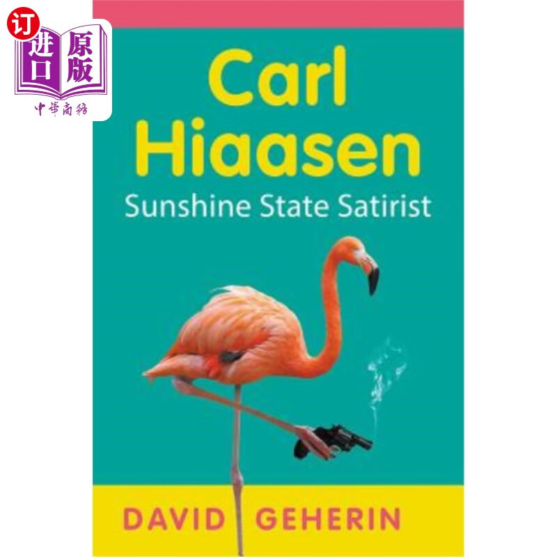 海外直订carl hiaasen: sunshine state satirist 卡尔·海森:阳光州