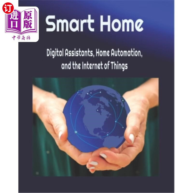 海外直订smart home: digital assistants, home automation, and the