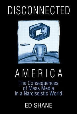 预订disconnected america: the future of mass media in a