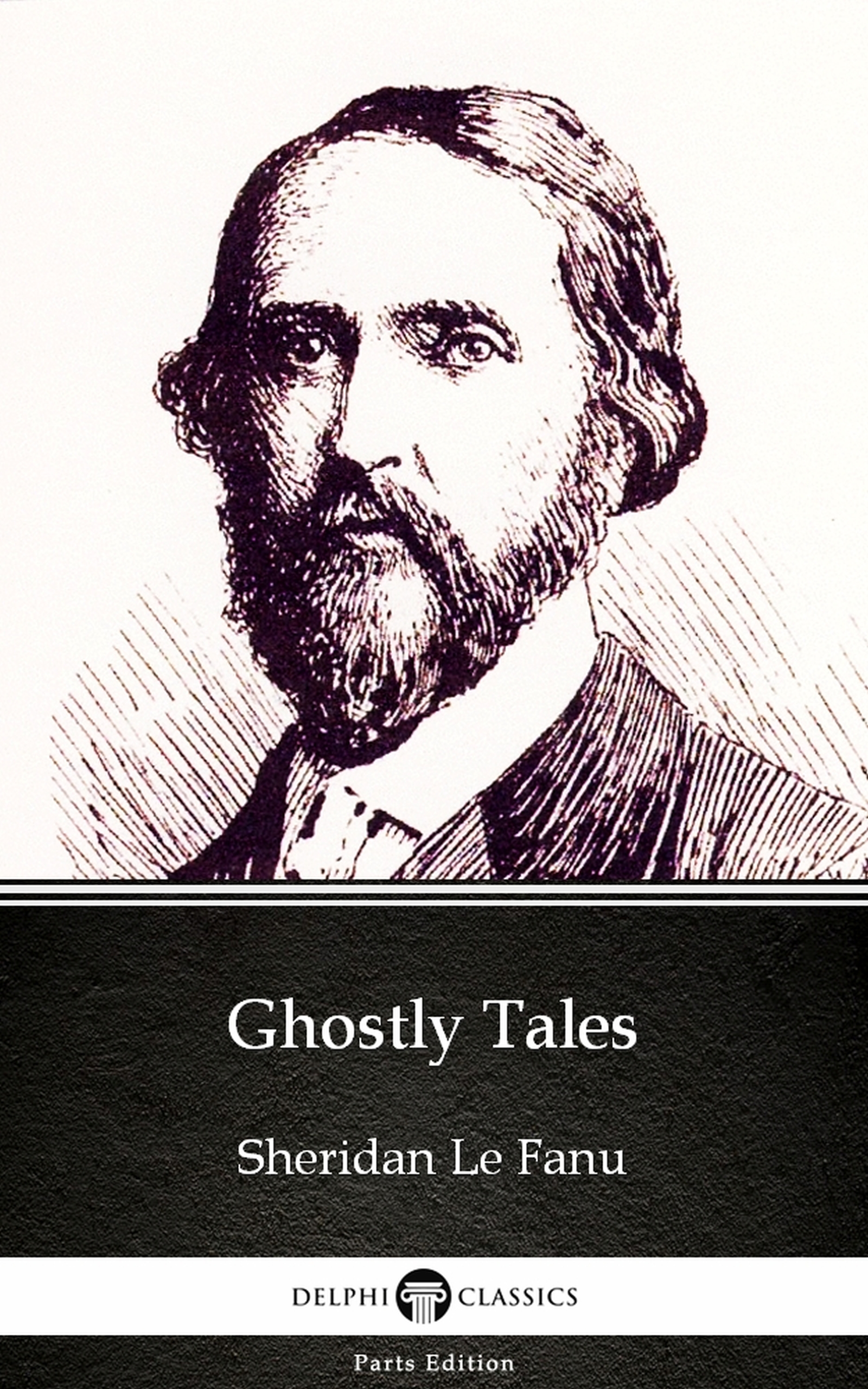 ghostly tales by sheridan le fanu - delphi classics (illustrated