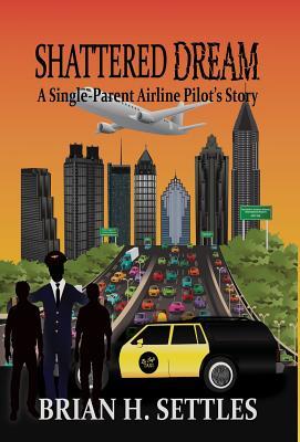 预订shattered dream: a single-parent airline pilots