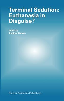 预订 terminal sedation: euthanasia in disguise?