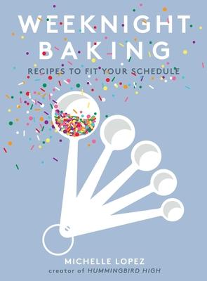 预订weeknight baking: recipes to fit your schedule