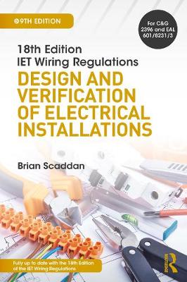 18th Edition IET Wiring Regulations: Design and Verification of Electrical Installations,