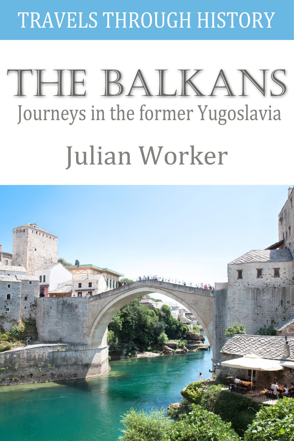 history - the balkans : journeys in the former yugoslavia