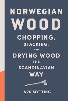 预订norwegian wood: chopping, stacking, and drying w