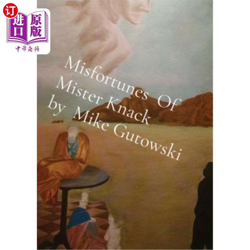 海外直订misfortunes of mister knack by mike gutowski 迈克·古托