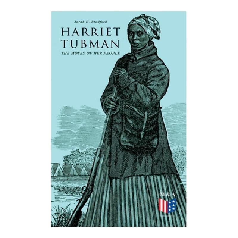 【4周达】harriet tubman, the moses of her people: the life and