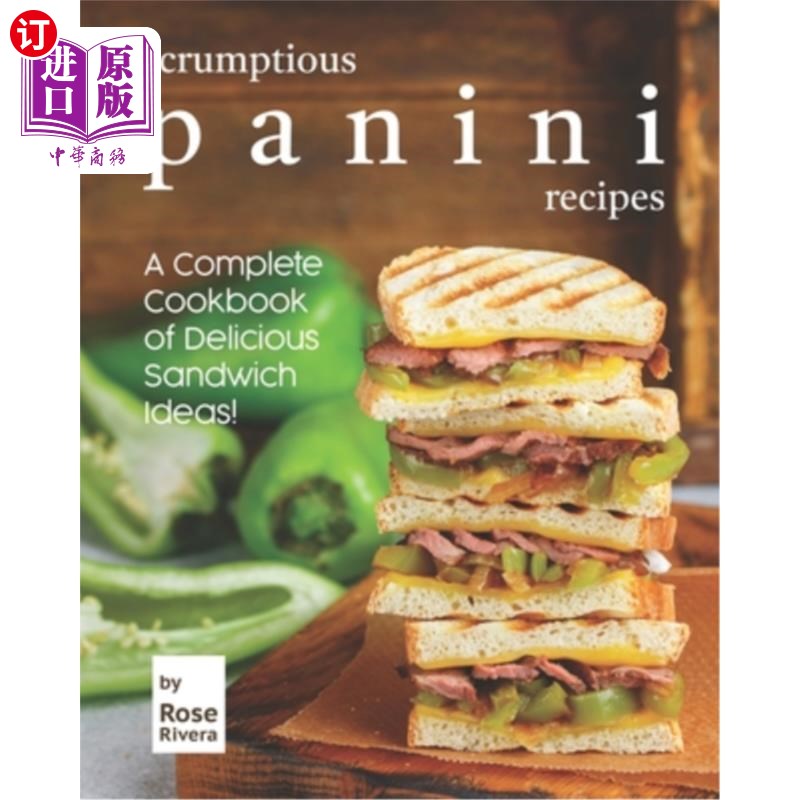 海外直订scrumptious panini recipes: a complete cookbook of