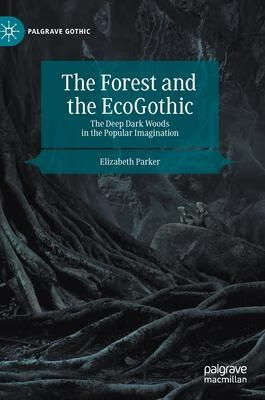 预订the forest and the ecogothic: the deep dark woods in the