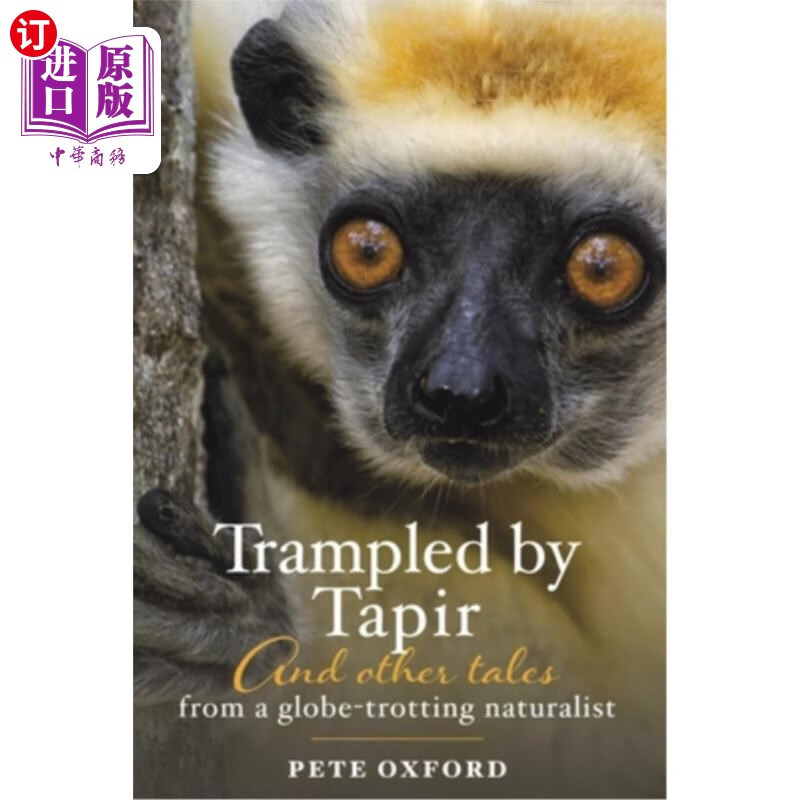 海外直订trampled by tapir and other tales from a globe-trotting