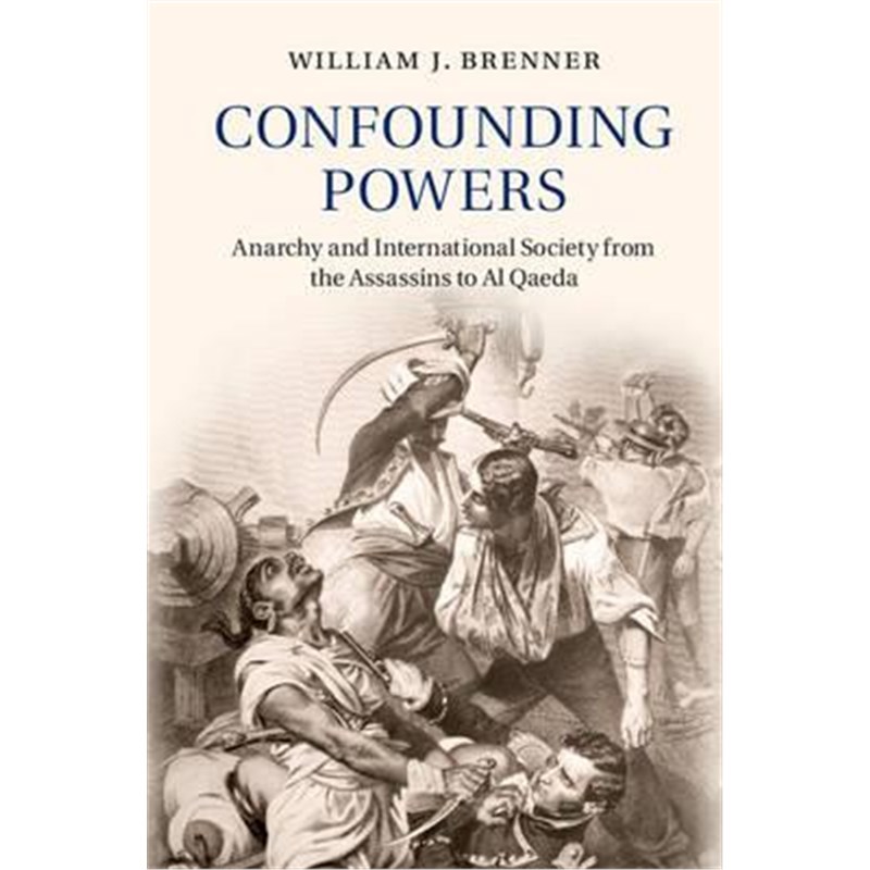 预订confounding powers:anarchy and international society from