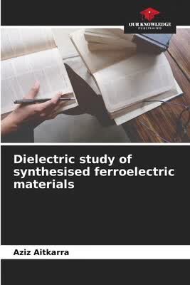 预订 Dielectric study of synthesised ferroelectric materials