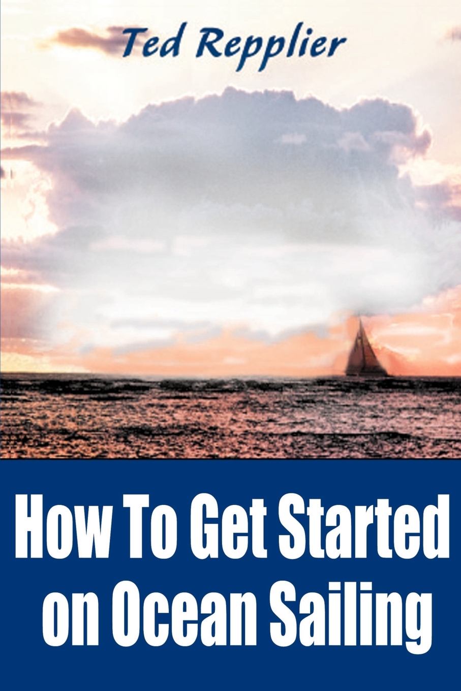 【预售 按需印刷】how to get started on ocean sailing