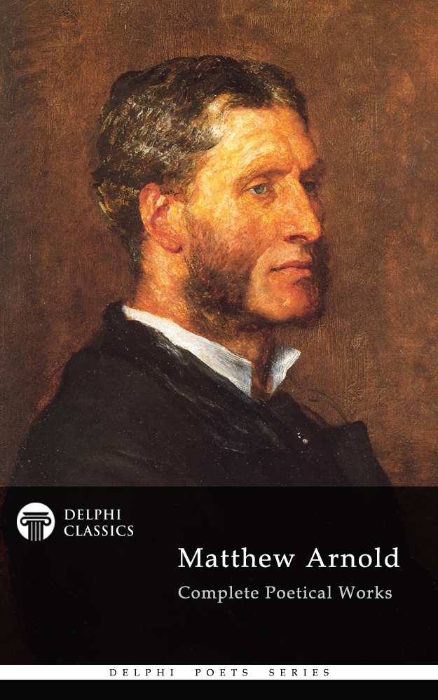 delphi complete poetical works of matthew arnold (illustrated)
