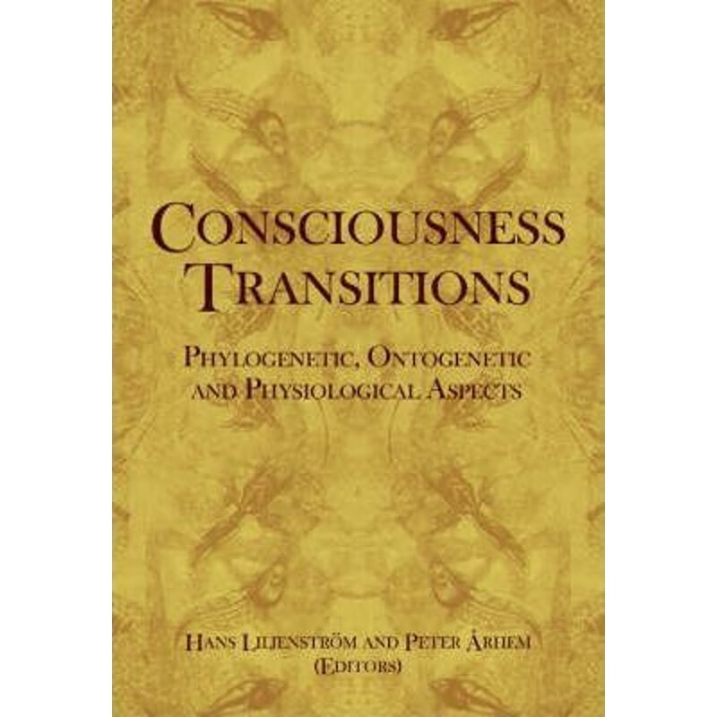 预订consciousness transitions:phylogenetic, ontogenetic and