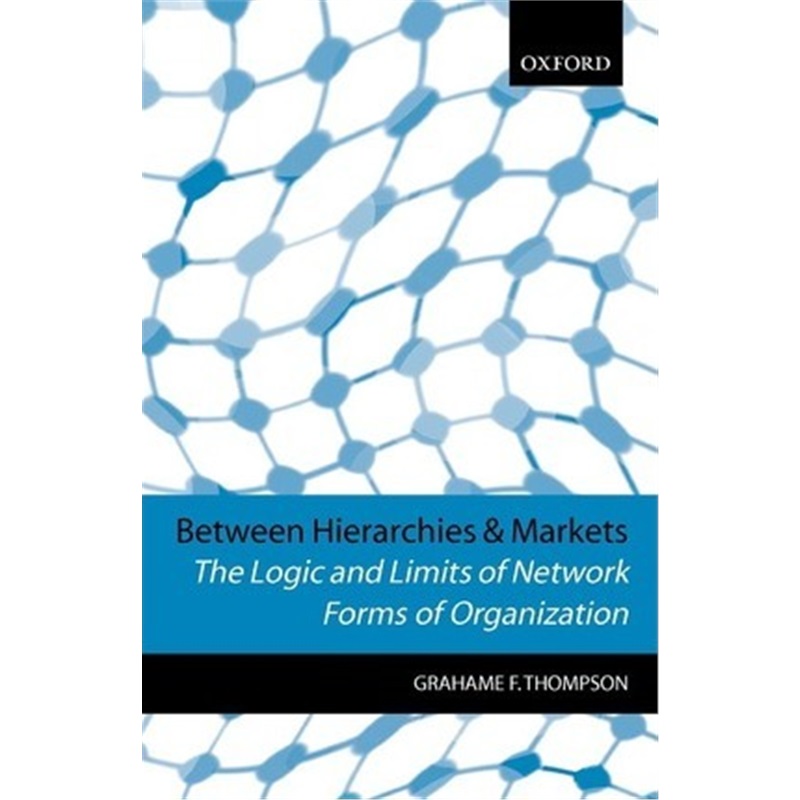 预订between hierarchies and markets:the logic and limits of