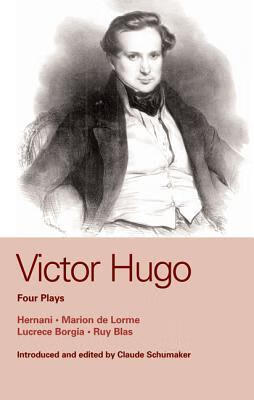 预订 victor hugo: four plays: hernani, marion de lorme, lucrece