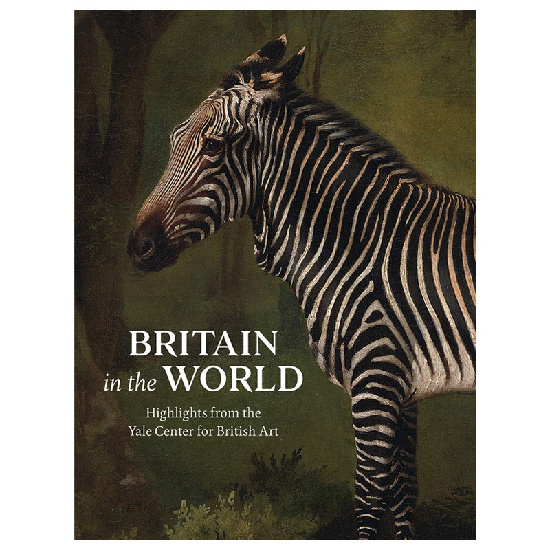 【现货】britain in the world 全世界的英国-耶鲁大学英国艺术中心