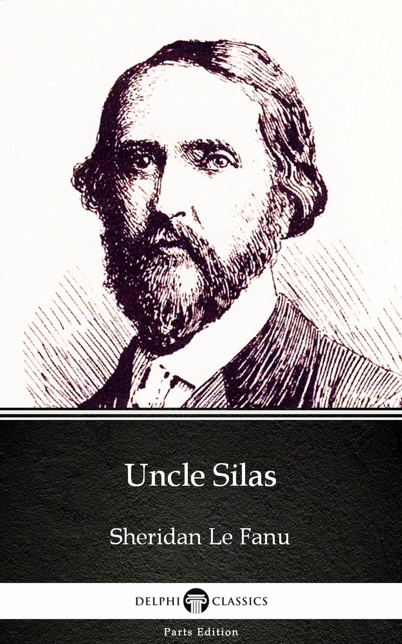 uncle silas by sheridan le fanu - delphi classics (illustrated)
