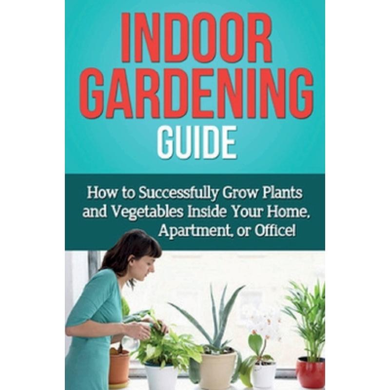 预订 Indoor Gardening Guide: How to successfully ...