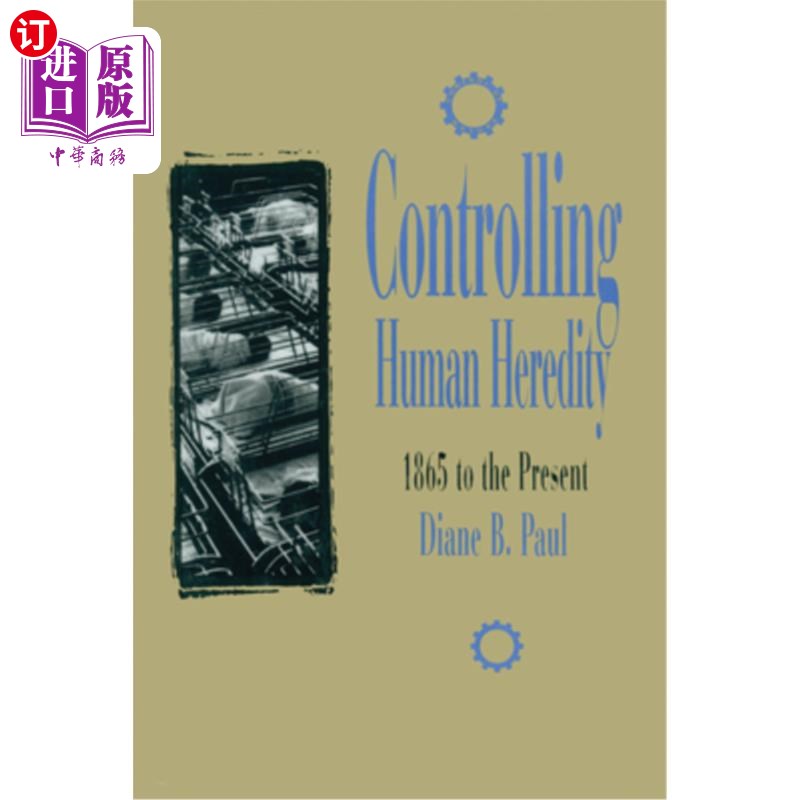 海外直订controlling human heredity: 1865 to the present 控制人类