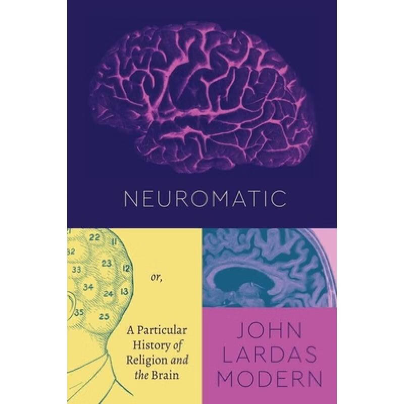 Neuromatic: Or, a Particular History of Reli...